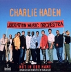 Charlie Haden And Liberation Music Orchestra Not In Our Name Формат: Audio CD (Jewel Case) Дистрибьютор: Universal Music France Лицензионные товары Характеристики аудионосителей 2005 г Альбом инфо 4730l.