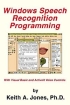Windows Speech Recognition Programming: With Visual Basic and ActiveX Voice Controls Издательство: iUniverse, Inc , 2004 г Мягкая обложка, 382 стр ISBN 0595308430 Язык: Английский инфо 7169l.