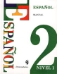 Espanol - 2 Manual Nivel 1 Издательство: Просвещение, 2002 г Твердый переплет, 160 стр ISBN 5-09-011588-5 Тираж: 1000 экз Формат: 70x90/16 (~170х215 мм) инфо 8148l.