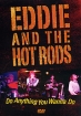 Eddie And The Hot Rods: Do Anything You Wanna Do Формат: DVD (PAL) (Keep case) Дистрибьютор: Концерн "Группа Союз" Региональный код: 0 (All) Количество слоев: DVD-5 (1 слой) Звуковые дорожки: инфо 11837n.