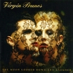 Virgin Prunes The Moon Looked Down And Laughed Формат: Audio CD (Jewel Case) Дистрибьюторы: Mute Records, Gala Records Европейский Союз Лицензионные товары Характеристики аудионосителей 2004 г Альбом: Импортное издание инфо 12312n.